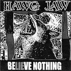 Hawg Jaw : Believe Nothing